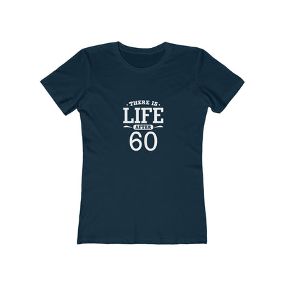 "There is Life After 60" 100% Cotton Women's Fitted T-Shirt