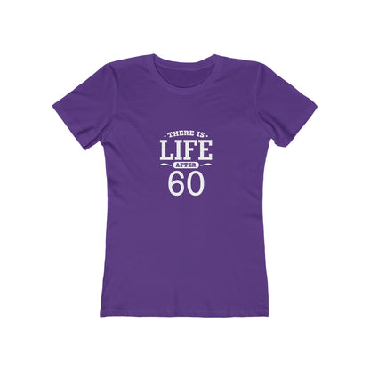 "There is Life After 60" 100% Cotton Women's Fitted T-Shirt