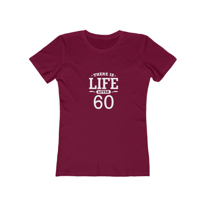 "There is Life After 60" 100% Cotton Women's Fitted T-Shirt