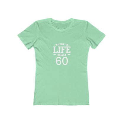 "There is Life After 60" 100% Cotton Women's Fitted T-Shirt