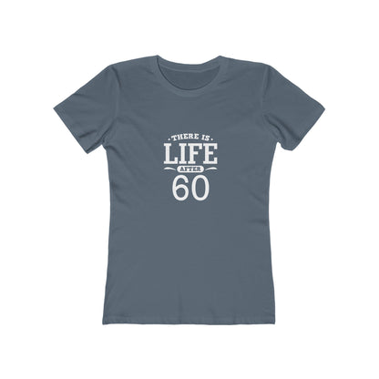 "There is Life After 60" 100% Cotton Women's Fitted T-Shirt