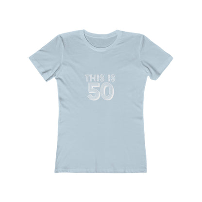 "This is 50" 100% Cotton Women's Fitted T-Shirt