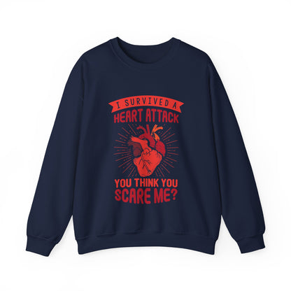 "I Survived A Heart Attack...You Think You Scare Me" Heavy Blend™ Crewneck Sweatshirt (Unisex)