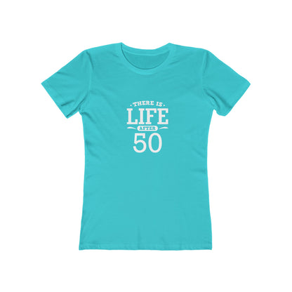 "There is Life After 50" 100% Cotton Women's Fitted T-Shirt