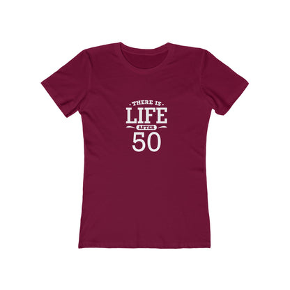 "There is Life After 50" 100% Cotton Women's Fitted T-Shirt