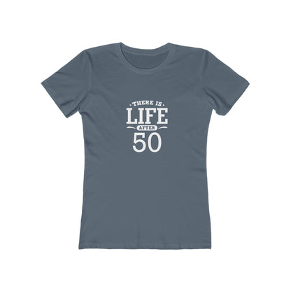 "There is Life After 50" 100% Cotton Women's Fitted T-Shirt