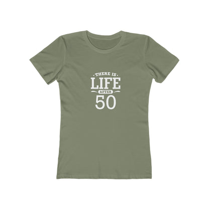"There is Life After 50" 100% Cotton Women's Fitted T-Shirt