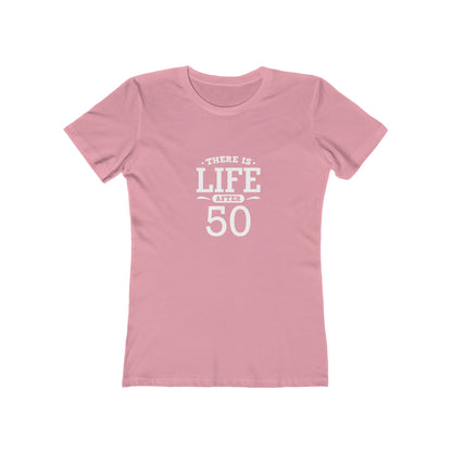 "There is Life After 50" 100% Cotton Women's Fitted T-Shirt