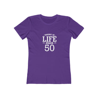 "There is Life After 50" 100% Cotton Women's Fitted T-Shirt
