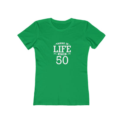 "There is Life After 50" 100% Cotton Women's Fitted T-Shirt