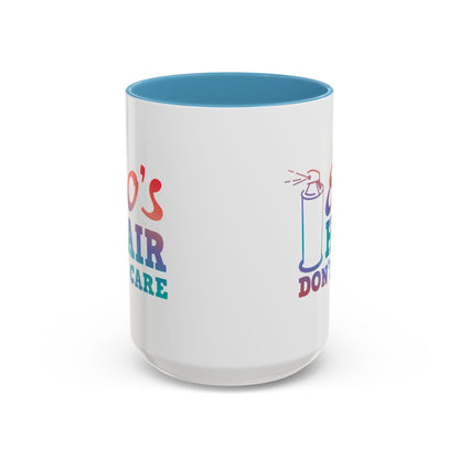 "80's Hair Don't Care" Accent Coffee Mug, 11 Oz and 15 Oz