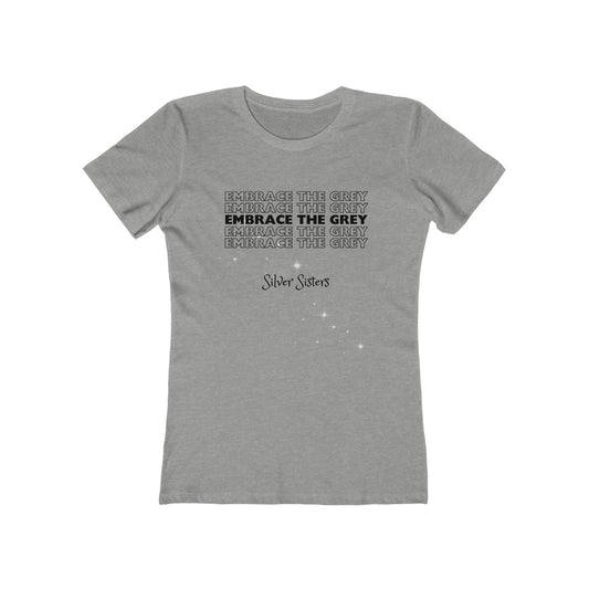 "Embrace The Grey" 100% Cotton Women's Boyfriend T-Shirt