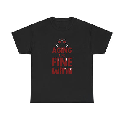 "Aging like Fine Wine" 100% Cotton T-Shirt (Unisex)