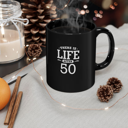 Life After 50 Black Mug - Perfect Gift for Milestone Birthdays 11 Oz and 15 Oz