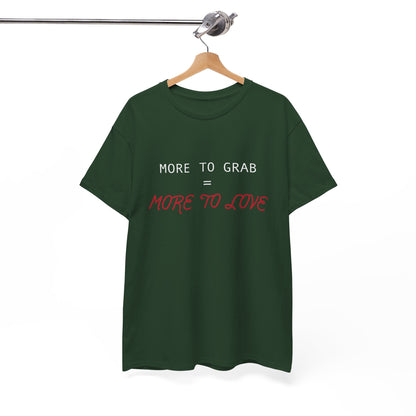 "More to Grab = More to Love" 100% Cotton T-Shirt (Unisex)