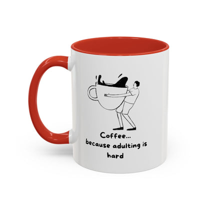 "Coffee, Because Adulting Is Hard" Accent Coffee Mug, 11 oz and 15 oz