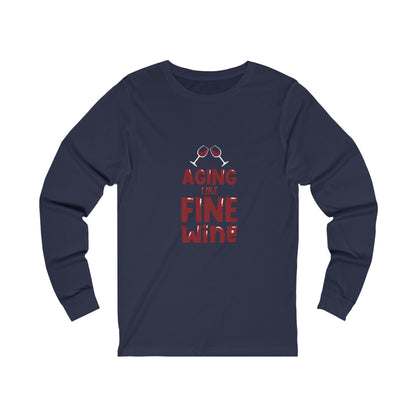 "Aging Like Fine Wine" 100% Cotton Women's Long Sleeve Crew Neck T-Shirt