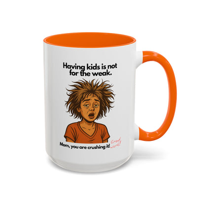 "Having Kids Is Not For The Weak" Accent Coffee Mug, 11 Oz and 15 Oz