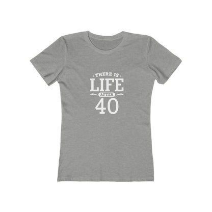 "There is Life After 40"1 00% Cotton Women's Fitted T-Shirt