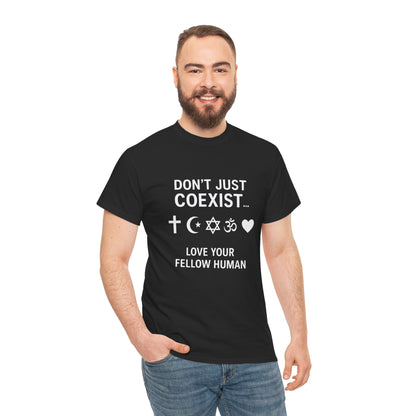 Love Your Fellow Human 100% Cotton Unisex Tee - Pro Love Message T-Shirt