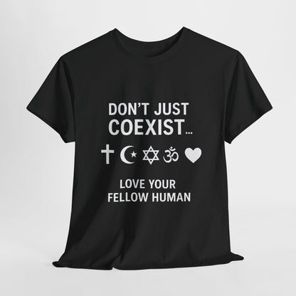 Love Your Fellow Human 100% Cotton Unisex Tee - Pro Love Message T-Shirt
