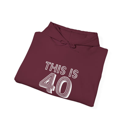"This Is 40"  Heavy Blend™ Hoodie Sweatshirt (Unisex)