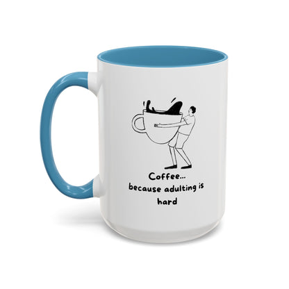 "Coffee, Because Adulting Is Hard" Accent Coffee Mug, 11 oz and 15 oz