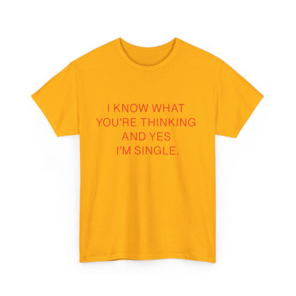 "Yes I'm Single" 100% Cotton T-Shirt (Unisex)