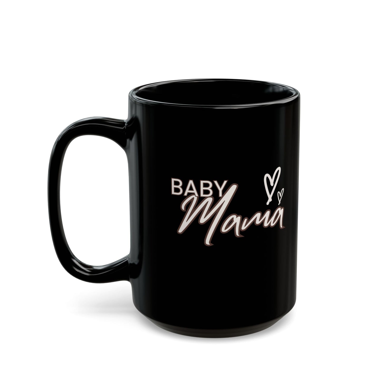 "Baby Mama"" Black Coffee Mug, 11 0z and 15 Oz