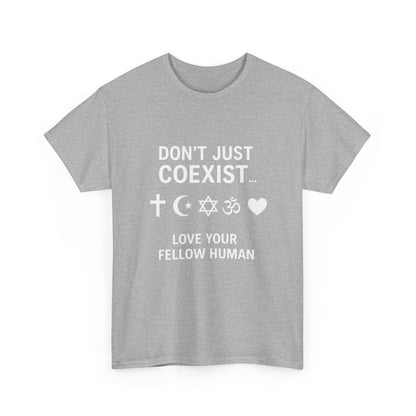 Love Your Fellow Human 100% Cotton Unisex Tee - Pro Love Message T-Shirt