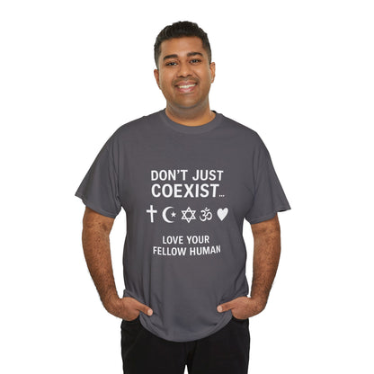 Love Your Fellow Human 100% Cotton Unisex Tee - Pro Love Message T-Shirt