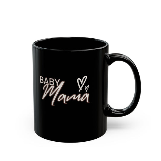 "Baby Mama"" Black Coffee Mug, 11 0z and 15 Oz