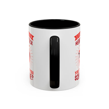 "I Survived A Heart Attack...You Think You Scare Me?" Accent Coffee Mug, 11 Oz and 15 Oz