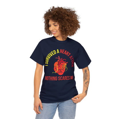 "I Survived a Heart Attack...Nothing Scares Me" 100% Cotton T-Shirt (Unisex)
