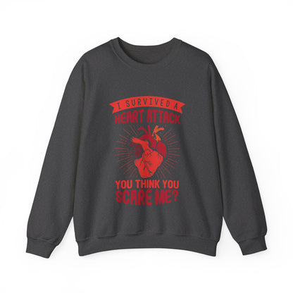"I Survived A Heart Attack...You Think You Scare Me" Heavy Blend™ Crewneck Sweatshirt (Unisex)