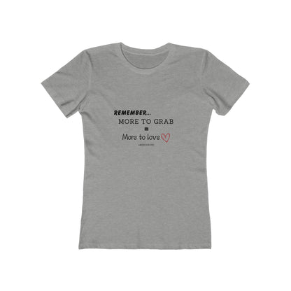 "More To Grab = More To Love" Menopause 100% Cotton Women's Boyfriend T-Shirt