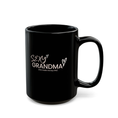 "Sexy Grandma" Black Coffee Mug, 11 0z and 15 Oz