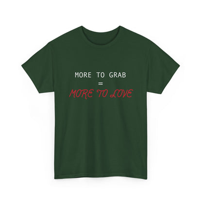 "More to Grab = More to Love" 100% Cotton T-Shirt (Unisex)
