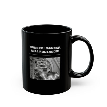 "Danger! Danger Will Robinson!"" Black Coffee Mug, 11 0z and 15 Oz