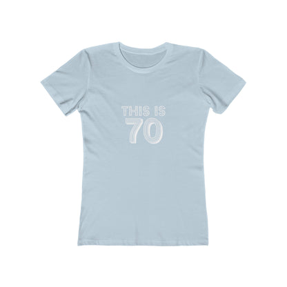 "This is 70" 100% Cotton Women's Fitted T-Shirt