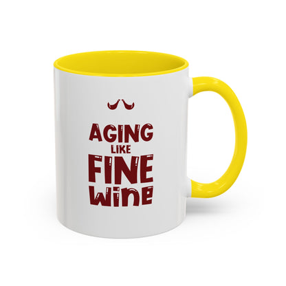 "Aging Like Fine Wine" Accent Coffee Mug, 11 Oz and 15 Oz