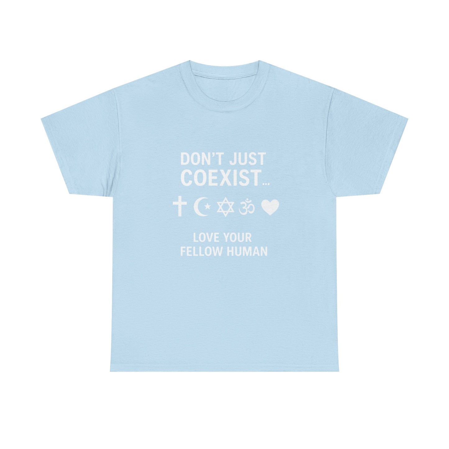 Love Your Fellow Human 100% Cotton Unisex Tee - Pro Love Message T-Shirt