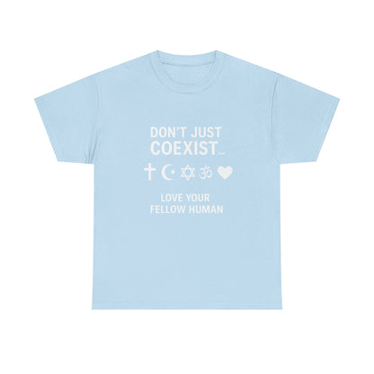 Love Your Fellow Human 100% Cotton Unisex Tee - Pro Love Message T-Shirt