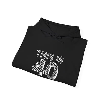 "This Is 40"  Heavy Blend™ Hoodie Sweatshirt (Unisex)
