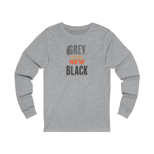 "Grey Is The New Black" 100% Cotton Long Sleeve Crew Neck T-Shirt