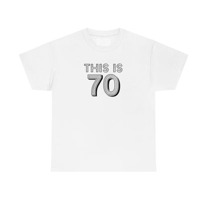 "This is 70" 100% Cotton T-Shirt (Unisex)