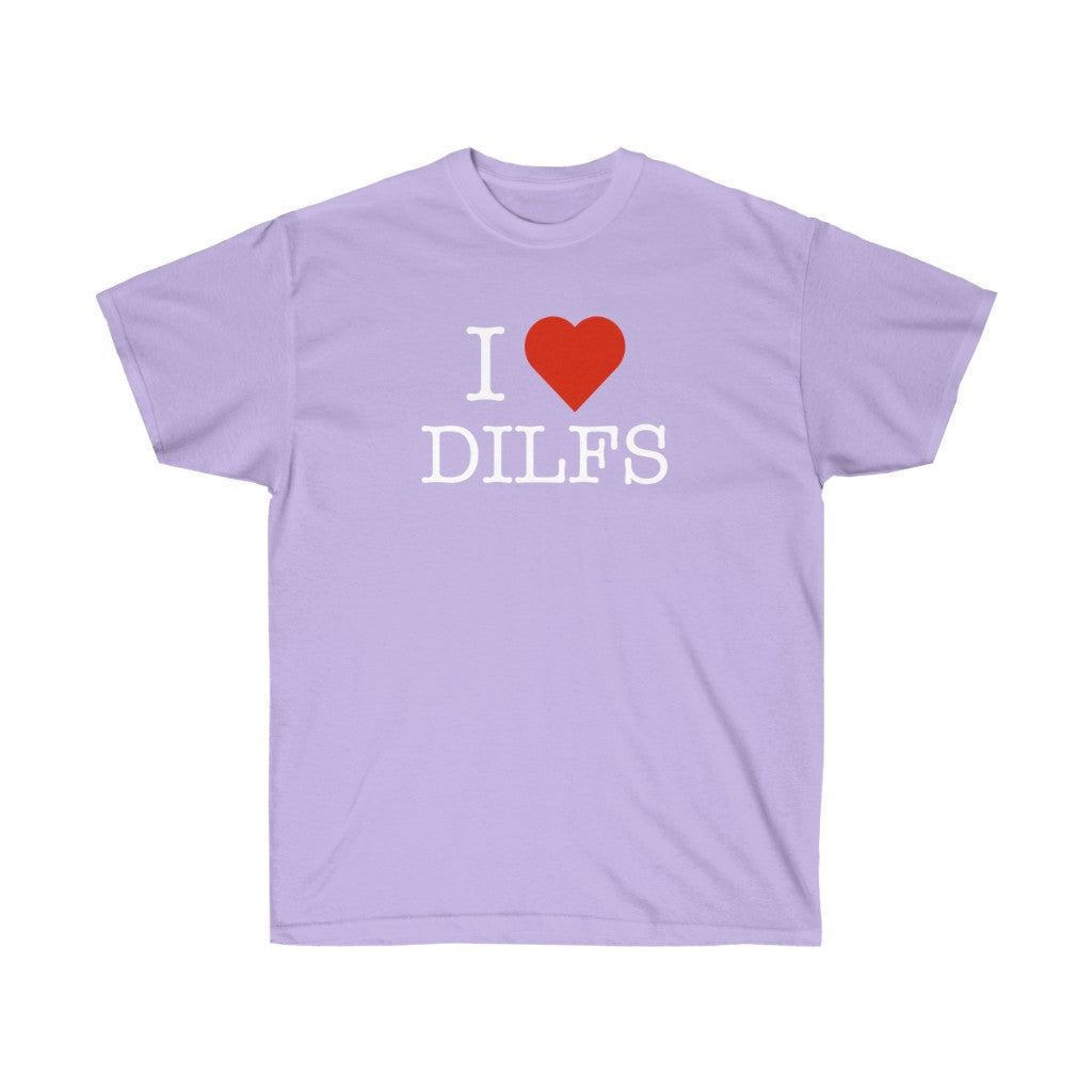 "I Love DILFS" 100% Cotton T-Shirt
