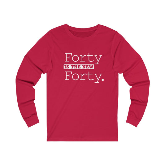"Forty IS The New 40" 100% Cotton Long Sleeve Crew Neck T-Shirt