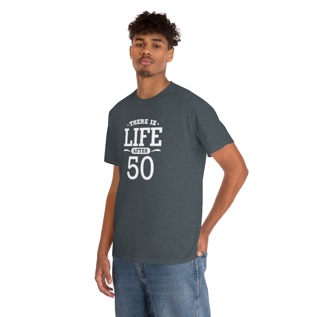 "There is Life After 50" 100% Cotton T-Shirt (Unisex)