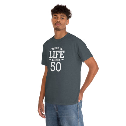 "There is Life After 50" 100% Cotton T-Shirt (Unisex)